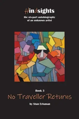 Aucun voyageur ne revient : Troisième tome de la série Hindsights - No Traveller Returns: Book Three in the Hindsights Series