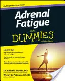 La fatigue surrénale pour les nuls - Adrenal Fatigue for Dummies