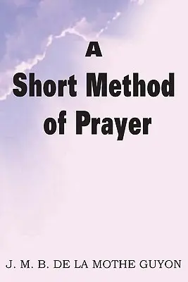 Une courte méthode de prière - A Short Method of Prayer