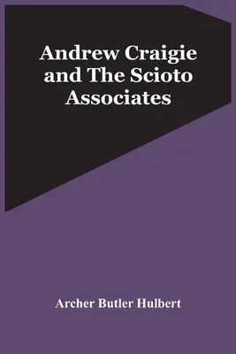 Andrew Craigie et les associés de Scioto - Andrew Craigie And The Scioto Associates