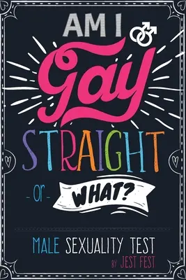 Suis-je gay, hétéro ou quoi ? Test de sexualité masculine : Livre d'énigmes pour les hommes - Am I Gay, Straight or What? Male Sexuality Test: Prank Adult Puzzle Book for Men