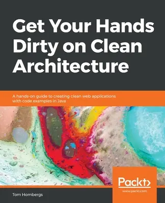 Se salir les mains sur l'architecture propre - Get Your Hands Dirty on Clean Architecture