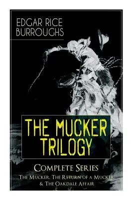 La TRILOGIE DU MUCKER - Série complète : Le Mucker, Le Retour du Mucker et L'Affaire Oakdale : Thriller Classics - The MUCKER TRILOGY - Complete Series: The Mucker, The Return of a Mucker & The Oakdale Affair: Thriller Classics