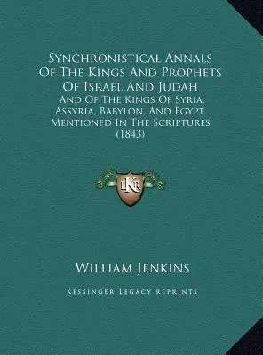 Annales synchronistiques des rois et prophètes d'Israël et de Juda : Le projet de loi a été adopté par l'Assemblée nationale, le Sénat et la Chambre des représentants. - Synchronistical Annals Of The Kings And Prophets Of Israel And Judah: And Of The Kings Of Syria, Assyria, Babylon, And Egypt, Mentioned In The Scriptu