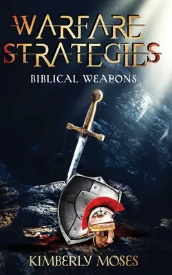 Stratégies de guerre : Les armes bibliques - Warfare Strategies: Biblical Weapons