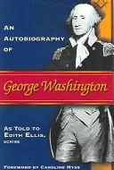 Autobiographie de George Washington - Autobiography of George Washington