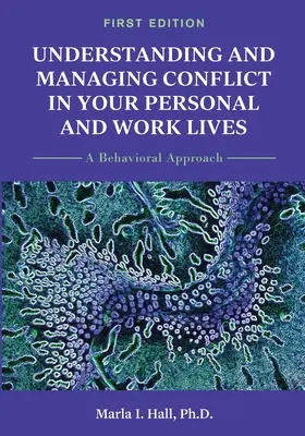 Comprendre et gérer les conflits dans votre vie personnelle et professionnelle : Une approche comportementale - Understanding and Managing Conflict in Your Personal and Work Lives: A Behavioral Approach