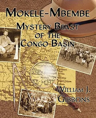 Mokele-Mbembe : la bête mystérieuse du bassin du Congo - Mokele-Mbembe: Mystery Beast of the Congo Basin