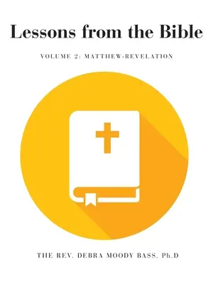 Leçons de la Bible : Volume 2 : Matthieu-Révélation - Lessons from the Bible: Volume 2: Matthew-Revelation