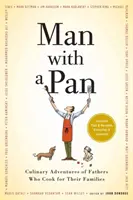L'homme à la poêle : Aventures culinaires de pères qui cuisinent pour leur famille - Man with a Pan: Culinary Adventures of Fathers Who Cook for Their Families