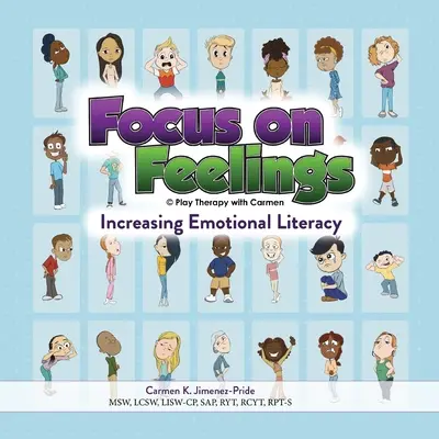 Focus on Feelings(R) : Augmenter la littératie émotionnelle - Focus on Feelings(R): Increasing Emotional Literacy