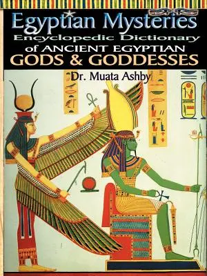 Mystères égyptiens Vol 2 : Dictionnaire des dieux et déesses - Egyptian Mysteries Vol 2: Dictionary of Gods and Goddesses