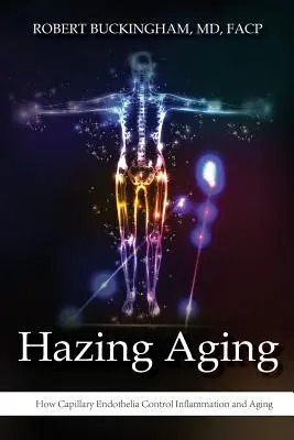 Hazing Aging : Comment l'endothélium capillaire contrôle l'inflammation et le vieillissement - Hazing Aging: How Capillary Endothelia Control Inflammation and Aging