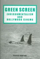 La trame verte : L'environnementalisme et le cinéma hollywoodien - Green Screen: Environmentalism and Hollywood Cinema