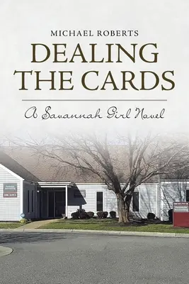 La distribution des cartes : Un roman de Savannah Girl - Dealing the Cards: A Savannah Girl Novel