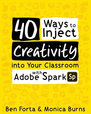 40 façons d'insuffler de la créativité dans votre classe avec Adobe Spark - 40 Ways to Inject Creativity into Your Classroom with Adobe Spark