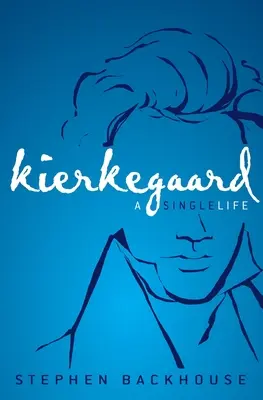 Kierkegaard : Une vie unique - Kierkegaard: A Single Life