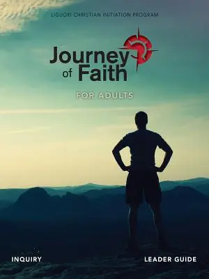 Voyage de la foi pour les adultes, guide d'enquête - Journey of Faith for Adults, Inquiry Leader Guide