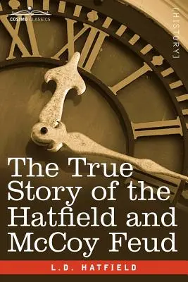 La véritable histoire de la querelle entre Hatfield et McCoy - The True Story of the Hatfield and McCoy Feud