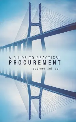 Guide de l'approvisionnement pratique - A Guide to Practical Procurement