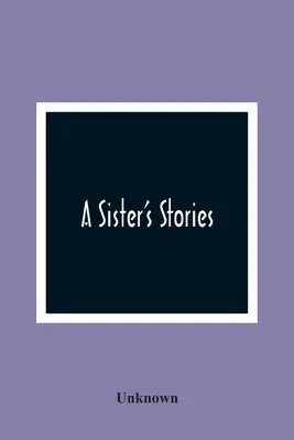 Les histoires d'une sœur - A Sister'S Stories