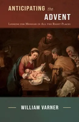 Anticiper l'Avent : Chercher le Messie au bon endroit - Anticipating the Advent: Looking for Messiah in All the Right Places