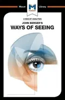 Une analyse du livre Ways of Seeing de John Berger - An Analysis of John Berger's Ways of Seeing