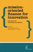 Financement de l'innovation axé sur la mission : De nouvelles idées pour une croissance basée sur l'investissement - Mission-Oriented Finance for Innovation: New Ideas for Investment-Led Growth