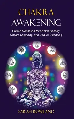 Chakra Awakening : La méditation guidée pour guérir votre corps et augmenter votre énergie avec l'équilibrage des chakras, la guérison par les chakras, la guérison par le Reiki, et la guidance. - Chakra Awakening: Guided Meditation to Heal Your Body and Increase Energy with Chakra Balancing, Chakra Healing, Reiki Healing, and Guid