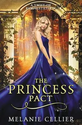 Le pacte de la princesse : Un retournement de situation sur Rumpelstiltskin - The Princess Pact: A Twist on Rumpelstiltskin