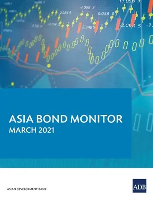 Asia Bond Monitor : 3/1/2021 - Asia Bond Monitor: 3/1/2021