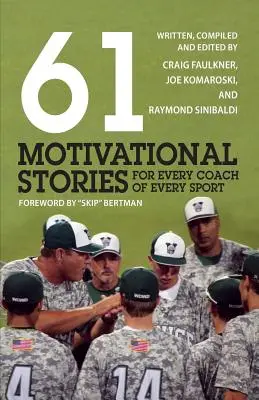 61 histoires de motivation pour tous les entraîneurs de tous les sports - 61 Motivational Stories for Every Coach of Every Sport