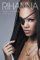 Rihanna : Fleur rebelle - Rihanna: Rebel Flower