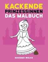 Kackende Prinzessinnen - Das Malbuch (en anglais) - Kackende Prinzessinnen - Das Malbuch