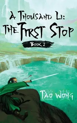 A Thousand Li : The First Stop : Book 2 of A Thousand Li - A Thousand Li: The First Stop: Book 2 of A Thousand Li