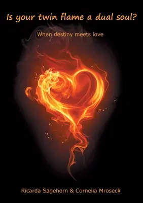 Votre flamme jumelle est-elle une âme double ? Quand le destin rencontre l'amour - Is your twin flame a dual soul?: When destiny meets love