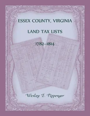 Comté d'Essex, Virginie Listes d'impôts fonciers, 1782-1814 - Essex County, Virginia Land Tax Lists, 1782-1814