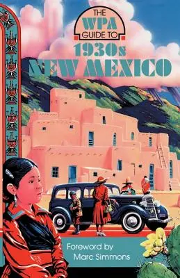 Le guide WPA du Nouveau-Mexique des années 1930 - The WPA Guide to 1930s New Mexico