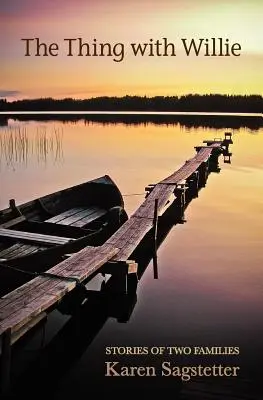 L'histoire de Willie : histoires de deux familles - The Thing with Willie: Stories of Two Families