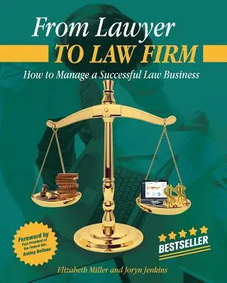 De l'avocat au cabinet d'avocats : Comment gérer une entreprise juridique prospère - From Lawyer to Law Firm: How to Manage a Successful Law Business