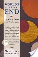 Des mondes sans fin : Les multiples vies du multivers - Worlds Without End: The Many Lives of the Multiverse