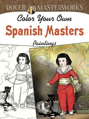 Coloriez vos propres peintures des maîtres espagnols - Color Your Own Spanish Masters Paintings