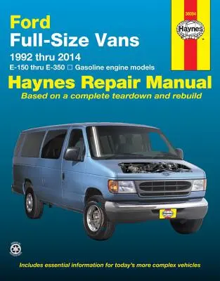 Ford Fourgonnettes E-150 à E-350 à moteur à essence 1992 à 2014 Haynes Repair Manual - Ford Full-Size Vans E-150 Thru E-350 Gasoline Engine Model 1992 Thru 2014 Haynes Repair Manual