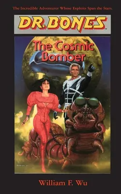 Dr. Bones, le bombardier cosmique : L'aventure continue ! - Dr. Bones, The Cosmic Bomber: The Adventure Continues!