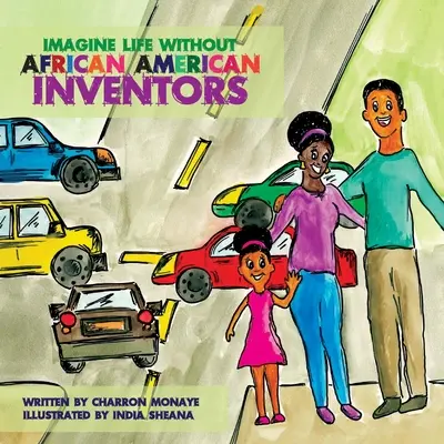 Imaginez la vie sans les inventeurs afro-américains - Imagine Life Without African-American Inventors