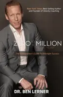 De zéro à un million en un an : Le guide de l'entrepreneur pour réussir du jour au lendemain - Zero to a Million in One Year: An Entrepreneur's Guide to Overnight Success