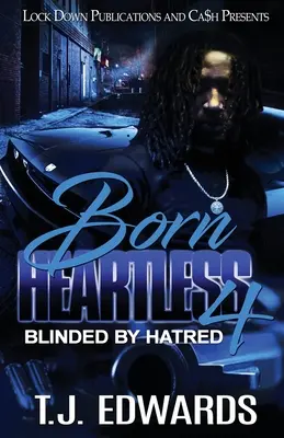 Born Heartless 4 : Aveuglé par la haine - Born Heartless 4: Blinded by Hatred