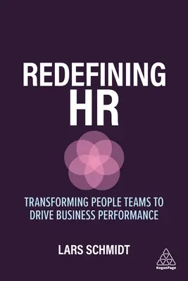 Redéfinir les RH : Transformer les équipes humaines pour améliorer les performances de l'entreprise - Redefining HR: Transforming People Teams to Drive Business Performance