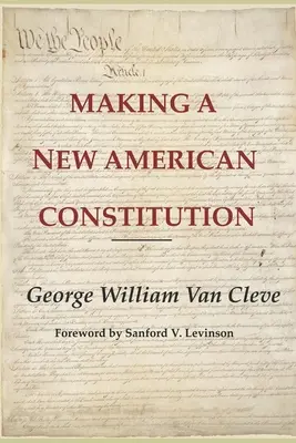 L'élaboration d'une nouvelle constitution américaine - Making a New American Constitution