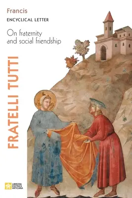 Fratelli Tutti. Lettre encyclique sur la fraternité et l'amitié sociale - Fratelli Tutti. Encyclical Letter on Fraternity and Social Friendship